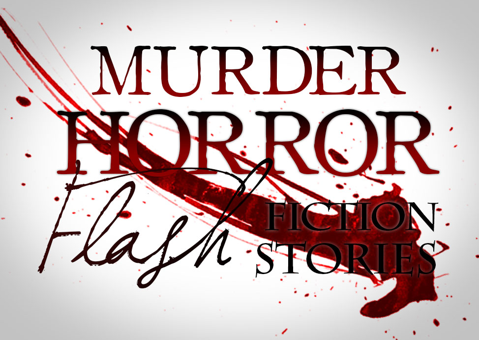 murder-horror-flash-fiction-stories